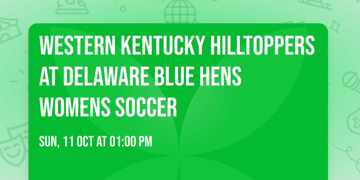 Western Kentucky Hilltoppers at Delaware Blue Hens Womens Soccer