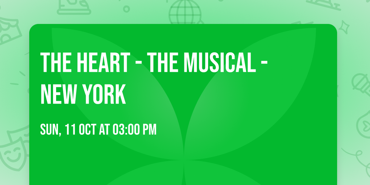 The Heart - The Musical - New York