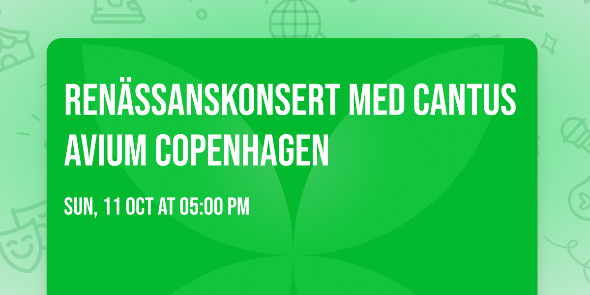 Ren\u00e4ssanskonsert med Cantus Avium Copenhagen