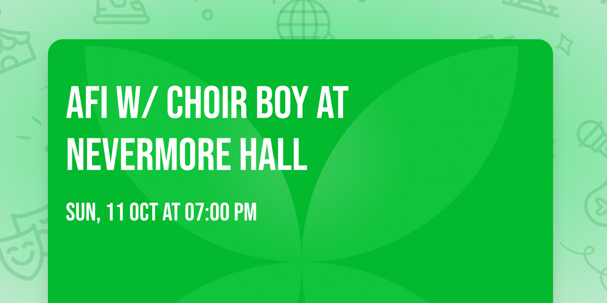 AFI w\/ Choir Boy at Nevermore Hall