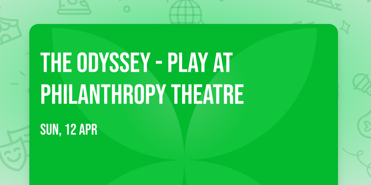 The Odyssey - Play at Philanthropy Theatre