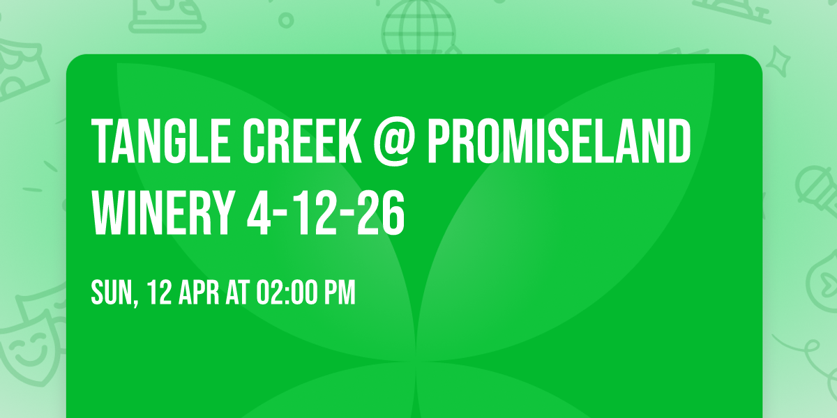 Tangle Creek @ PromiseLand Winery 4-12-26
