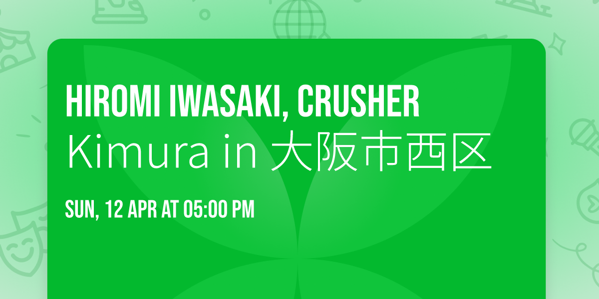 Hiromi Iwasaki, Crusher Kimura in \u5927\u962a\u5e02\u897f\u533a