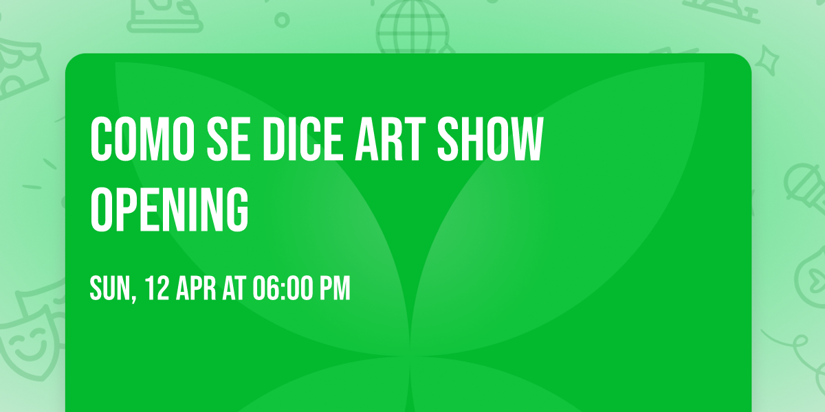 Como Se Dice Art Show Opening