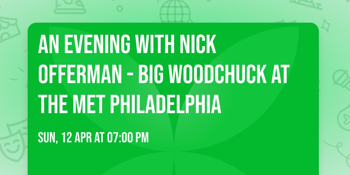 An Evening with Nick Offerman - Big Woodchuck at The Met Philadelphia