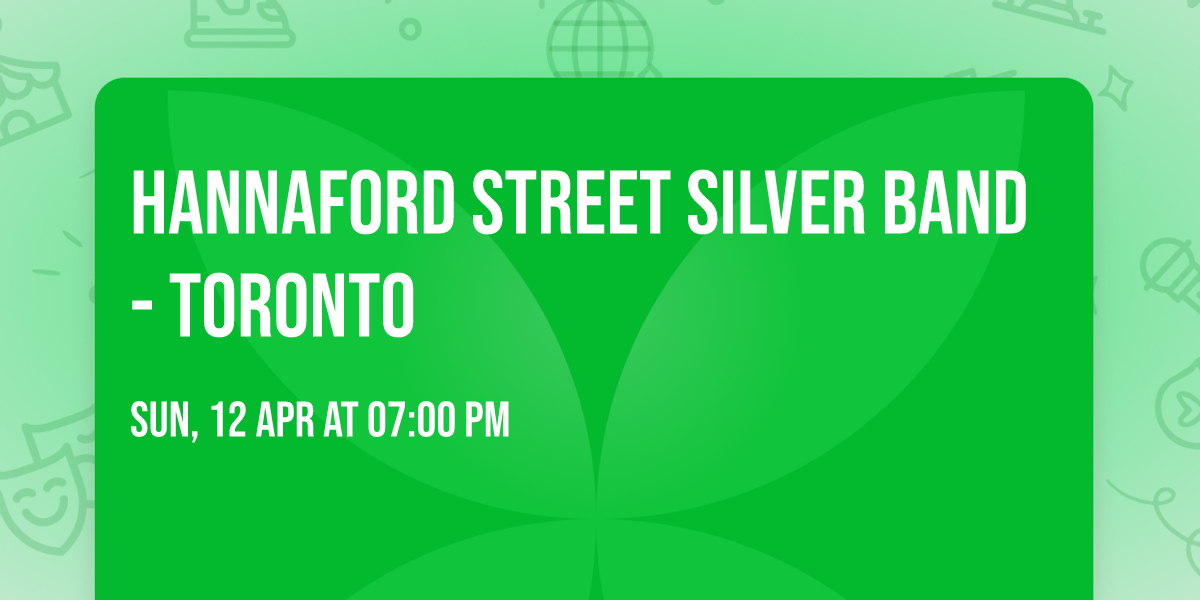 Hannaford Street Silver Band - Toronto