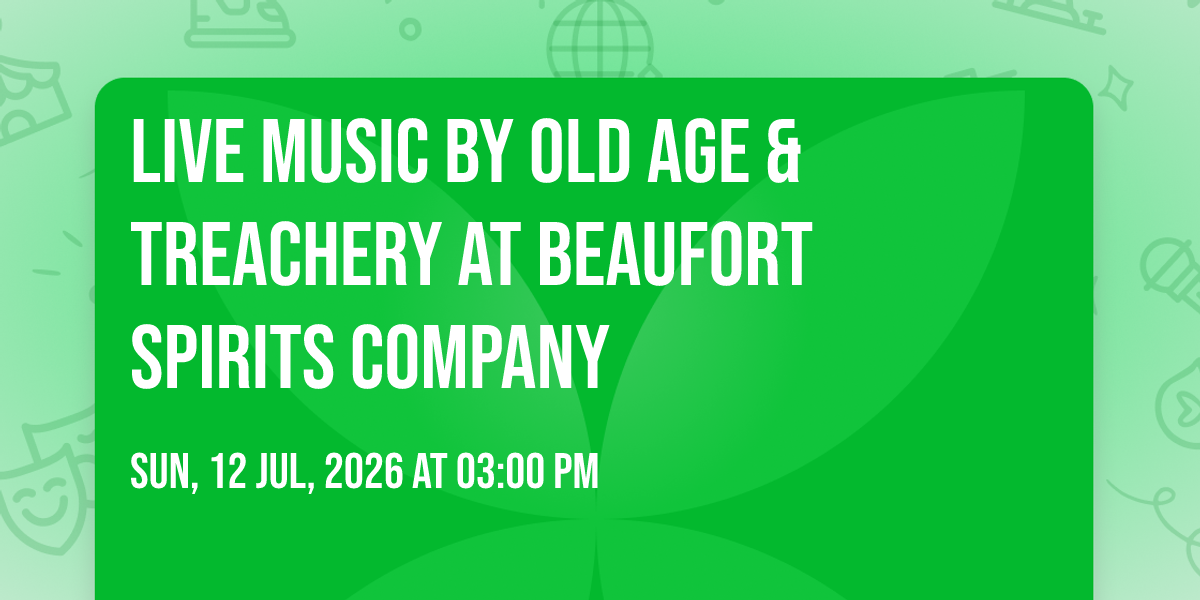Live Music by Old Age & Treachery at Beaufort Spirits Company, 513