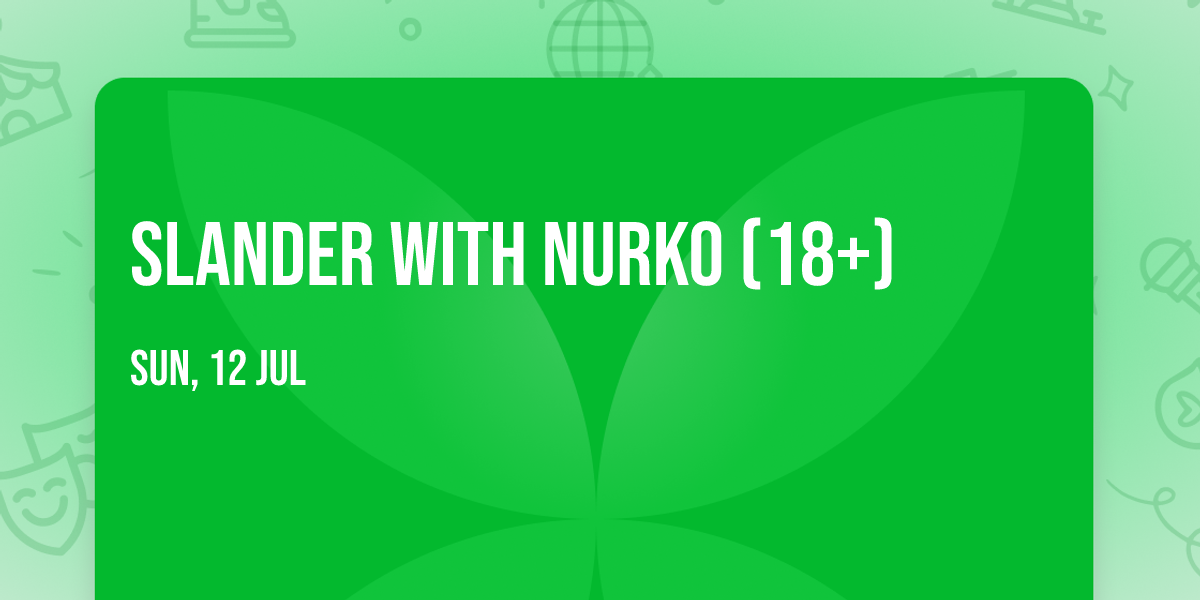 Slander with Nurko (18+)