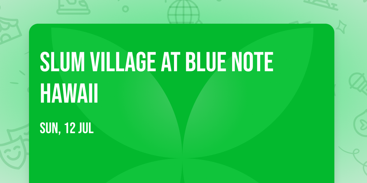Slum Village at Blue Note Hawaii