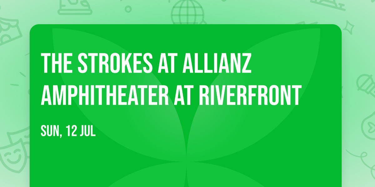 The Strokes at Allianz Amphitheater at Riverfront
