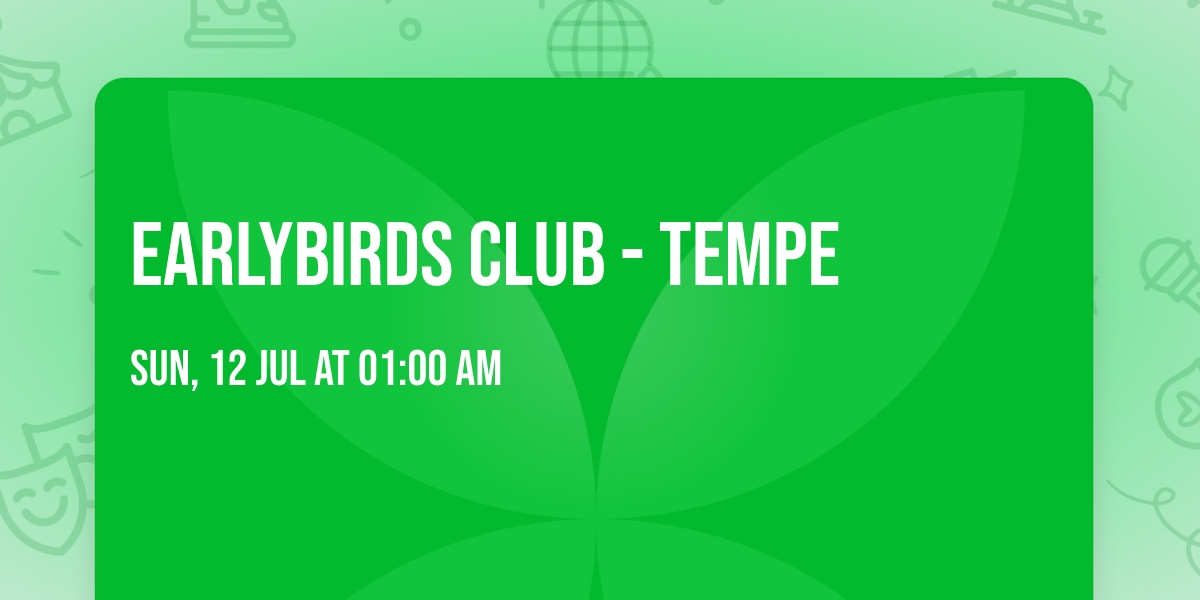 Earlybirds Club - Tempe