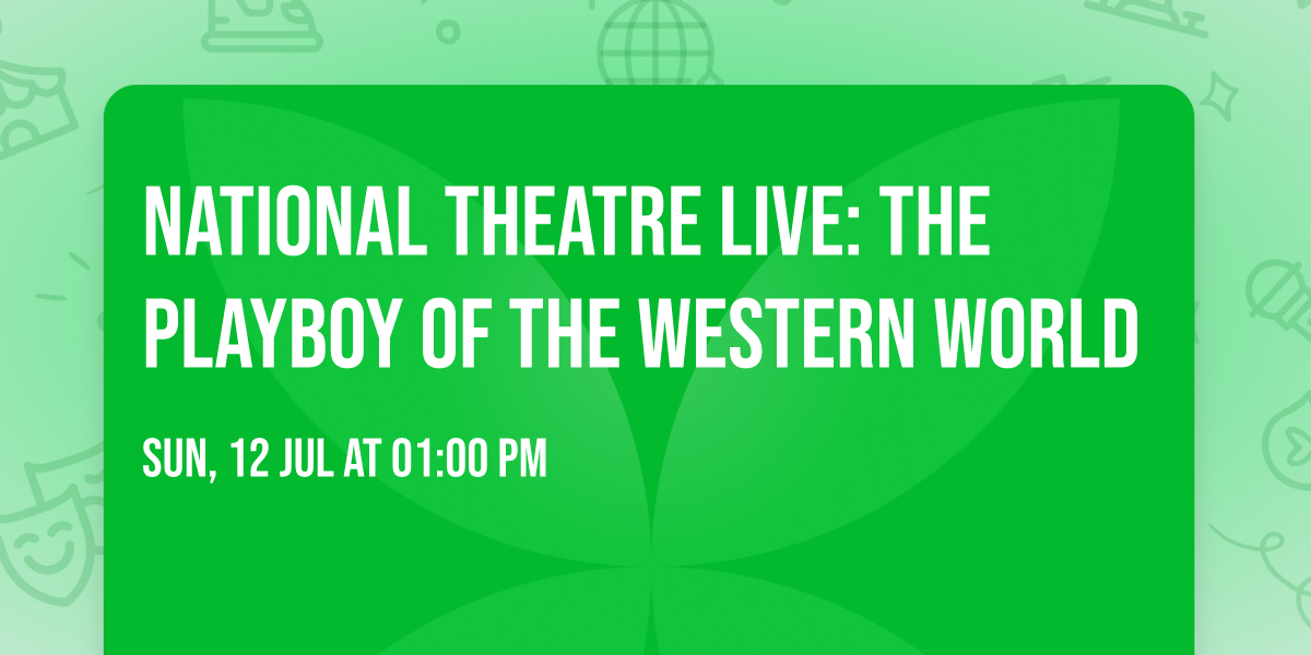 National Theatre Live: The Playboy of the Western World