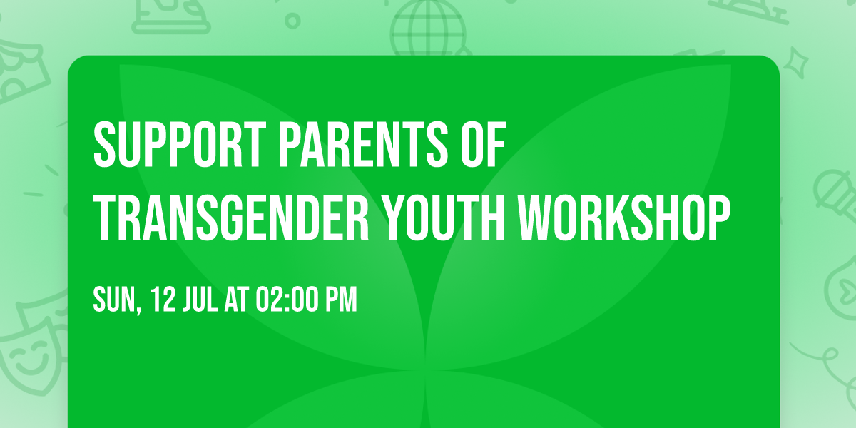 Support Parents of Transgender Youth Workshop