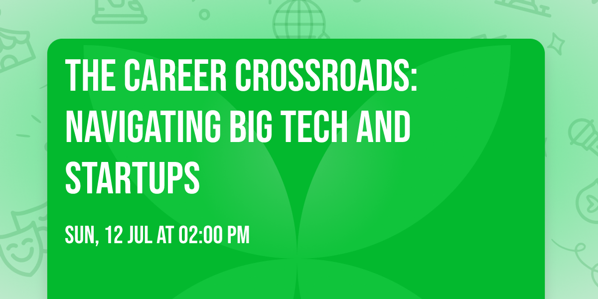 The Career Crossroads: Navigating Big Tech and Startups