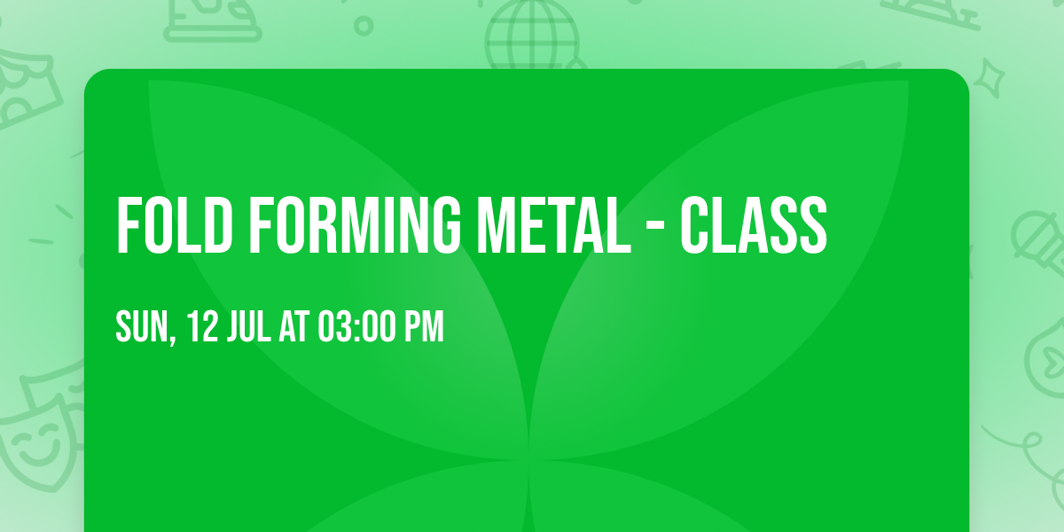 Fold Forming Metal - Class