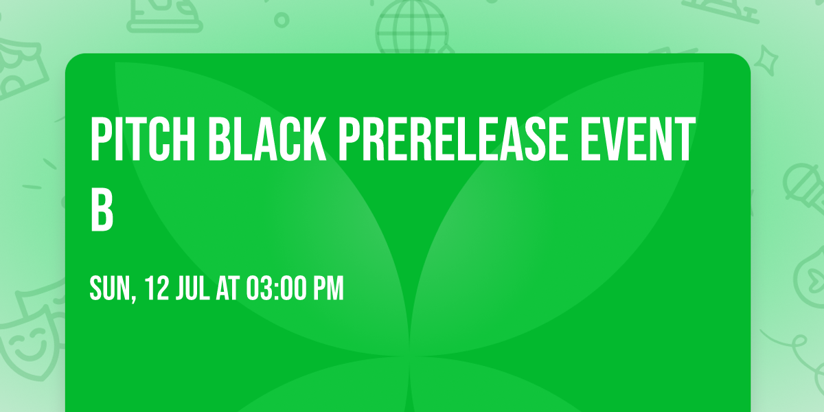 Pitch Black Prerelease Event B
