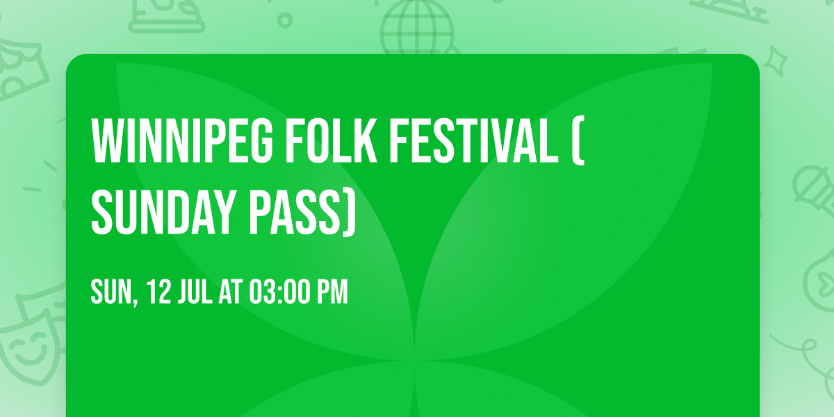 Winnipeg Folk Festival (Sunday Pass)