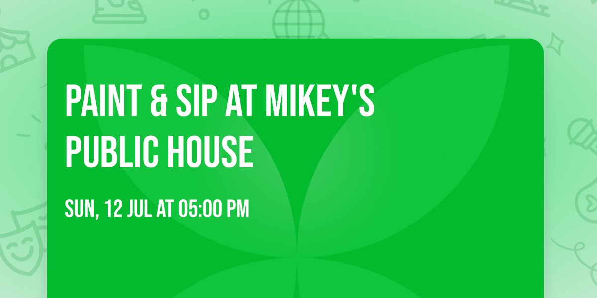 Paint & Sip At Mikey's Public House