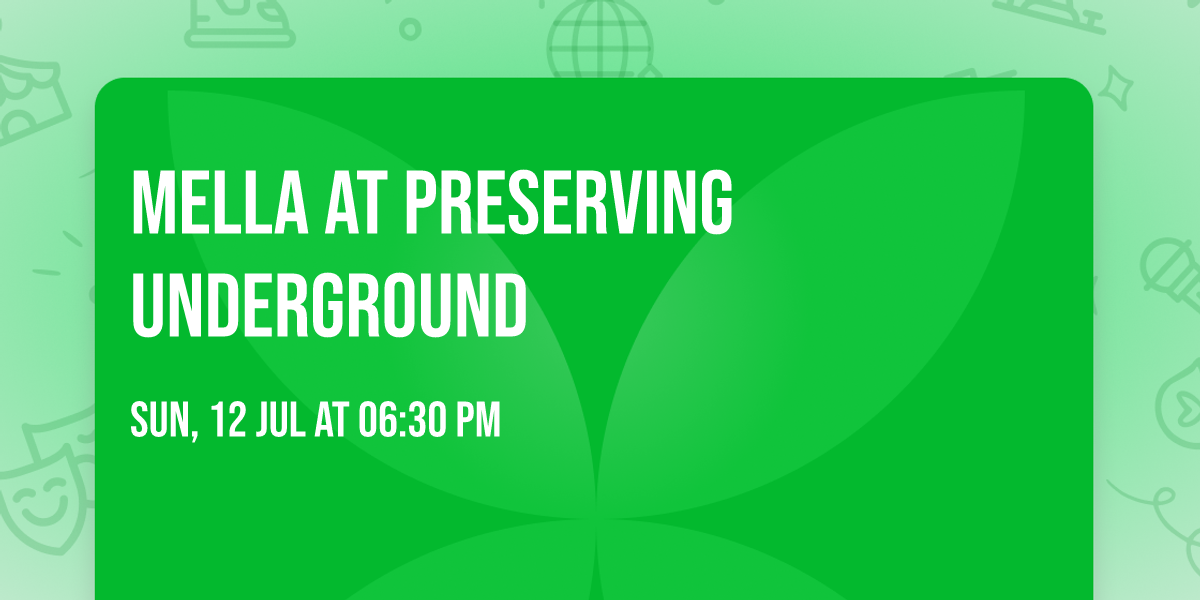 Mella at Preserving Underground