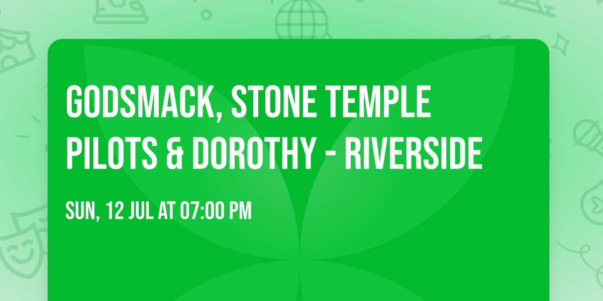 Godsmack, Stone Temple Pilots & Dorothy - Riverside