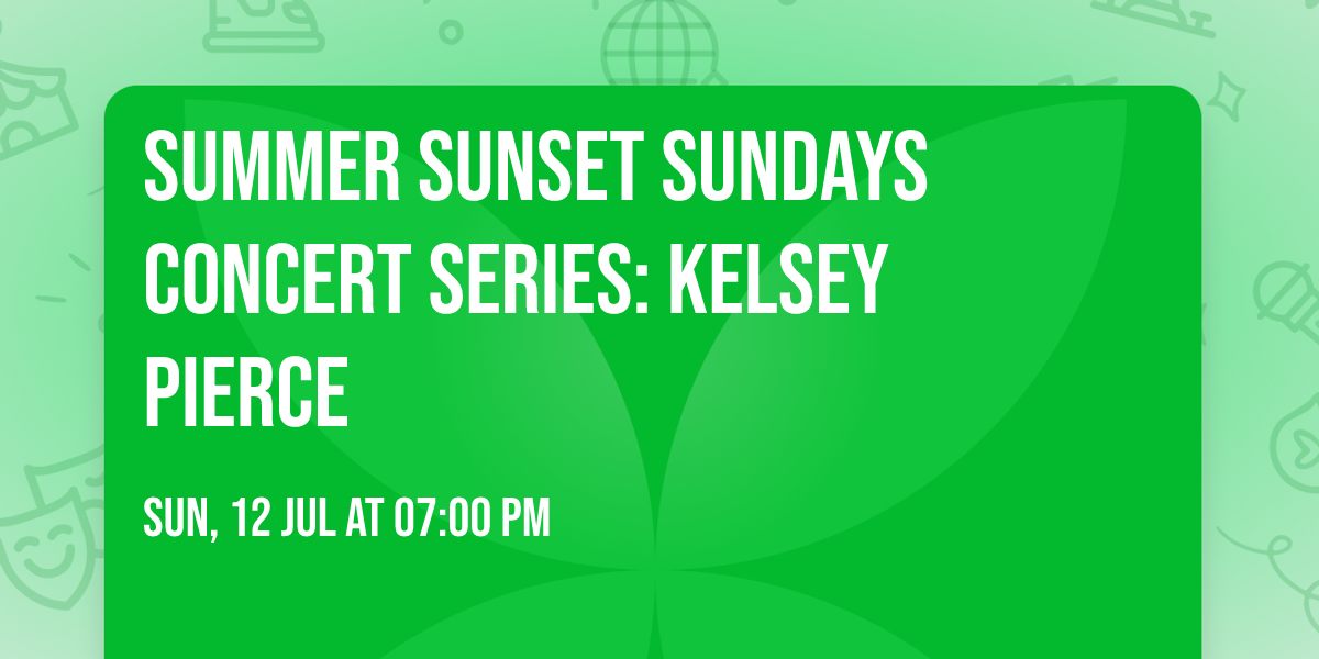 Summer Sunset Sundays Concert Series: Kelsey Pierce