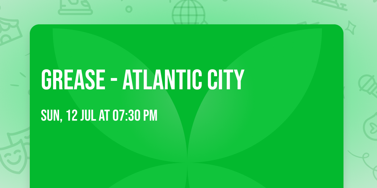 Grease - Atlantic City