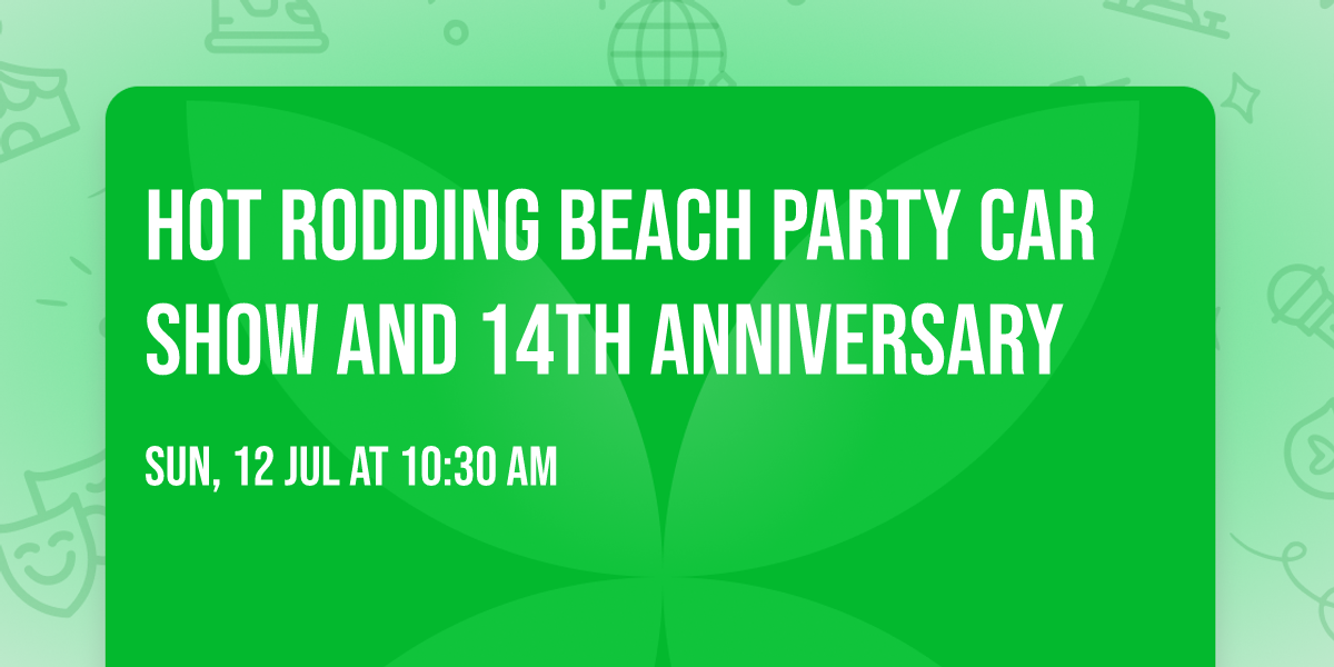 Hot Rodding Beach Party Car Show and 14th Anniversary 