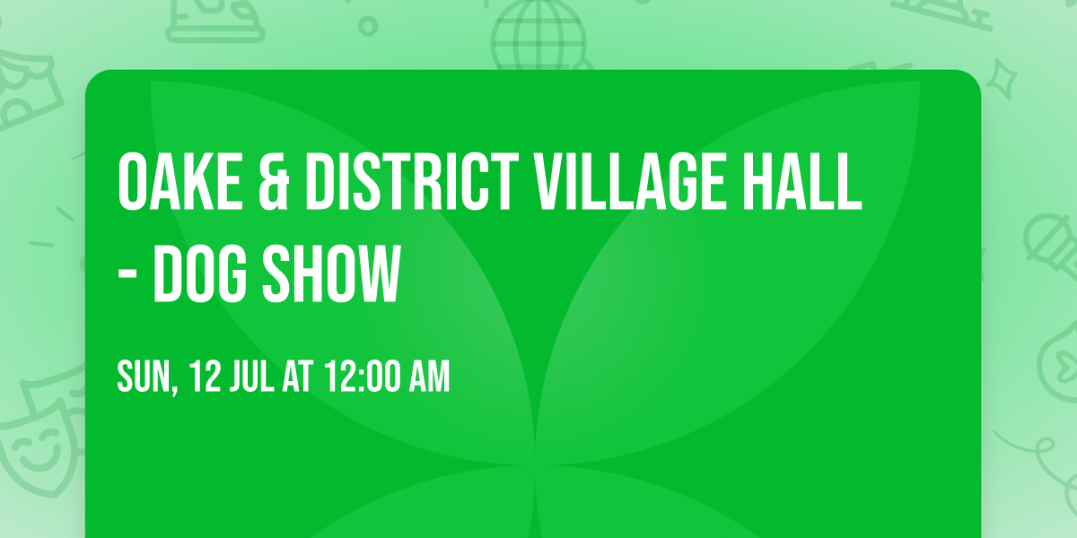 Oake & District Village Hall - Dog Show