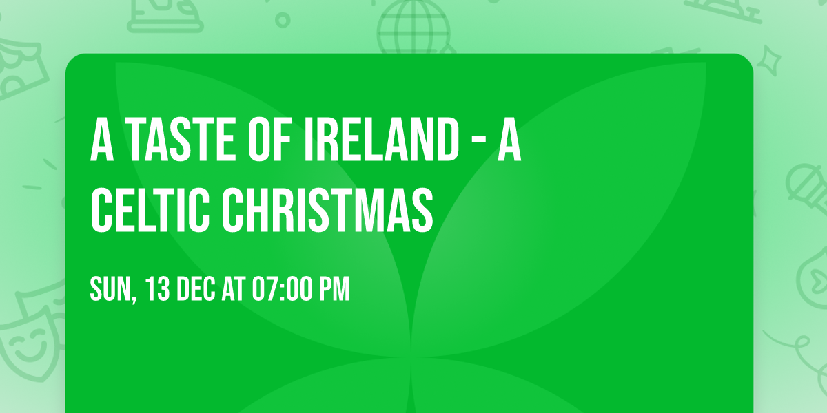 A Taste of Ireland - A Celtic Christmas