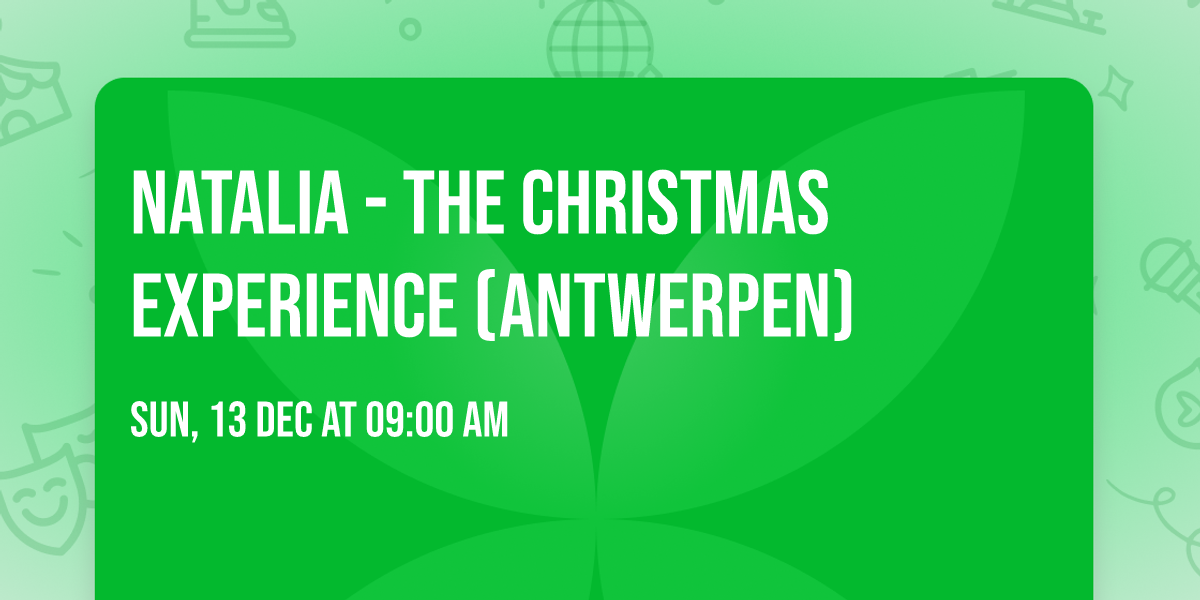Natalia - The Christmas Experience (Antwerpen)