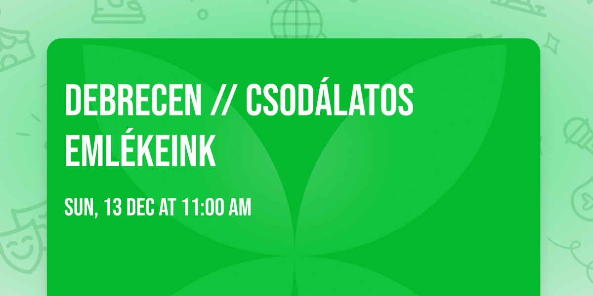 DEBRECEN \/\/ Csod\u00e1latos eml\u00e9keink
