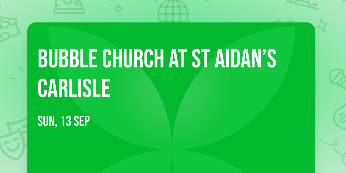 Bubble Church at St Aidan\u2019s Carlisle