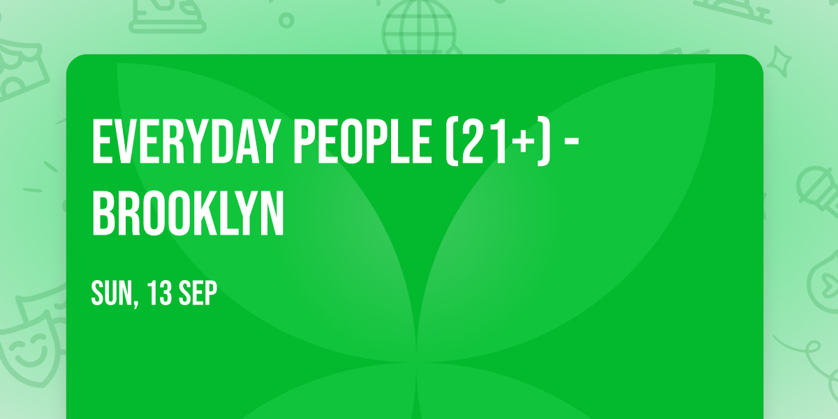 Everyday People (21+) - Brooklyn