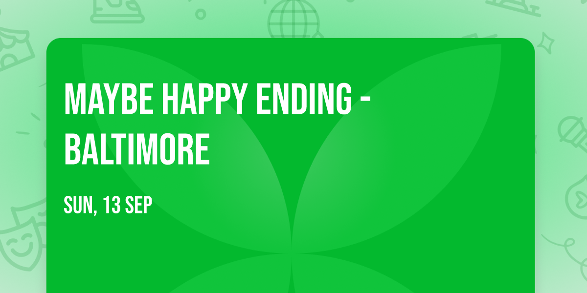 Maybe Happy Ending - Baltimore