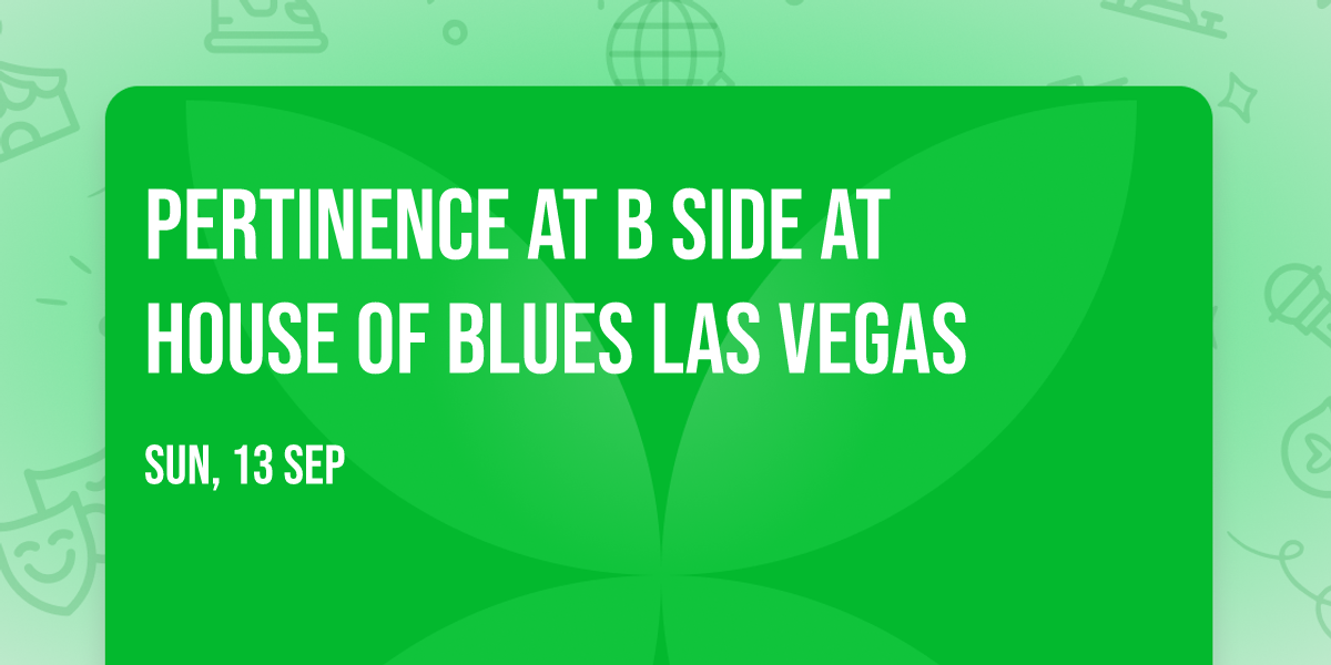 Pertinence at B Side at House of Blues Las Vegas