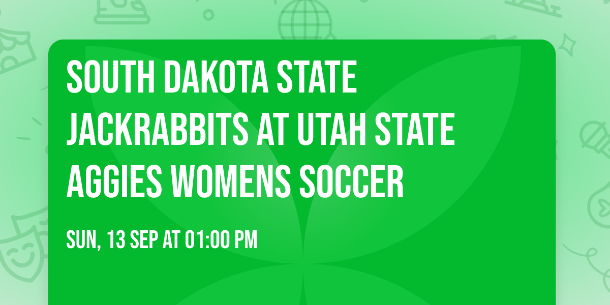 South Dakota State Jackrabbits at Utah State Aggies Womens Soccer