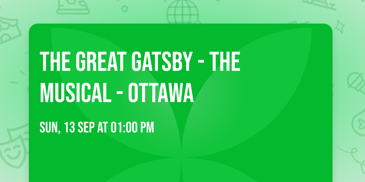 The Great Gatsby - The Musical - Ottawa