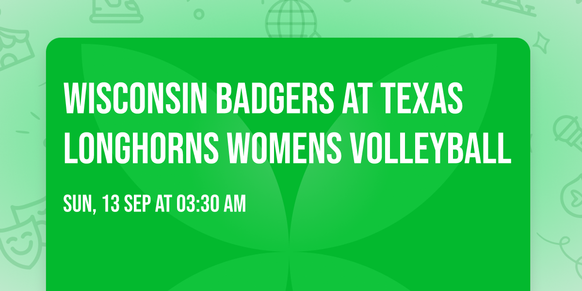 Wisconsin Badgers at Texas Longhorns Womens Volleyball