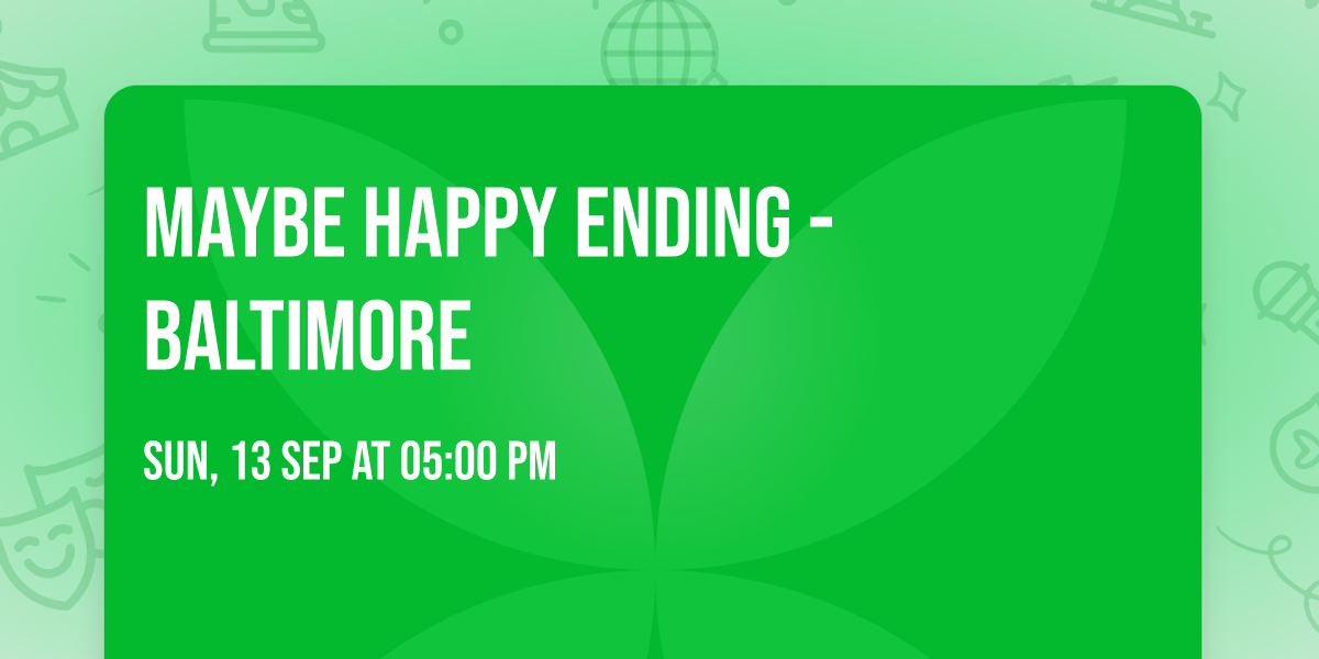 Maybe Happy Ending - Baltimore