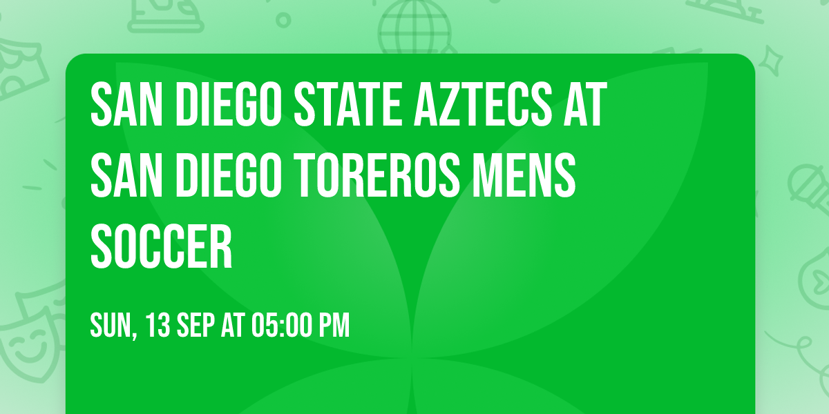 San Diego State Aztecs at San Diego Toreros Mens Soccer