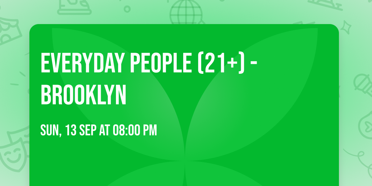 Everyday People (21+) - Brooklyn
