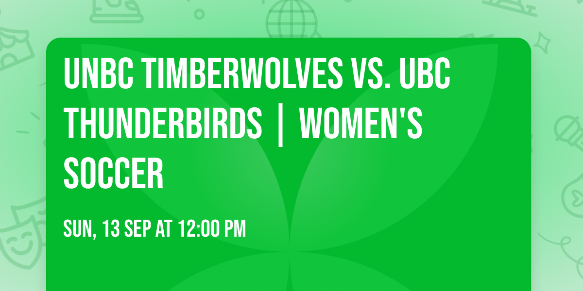 \u26bd\ufe0f UNBC Timberwolves vs. UBC Thunderbirds | Women's Soccer