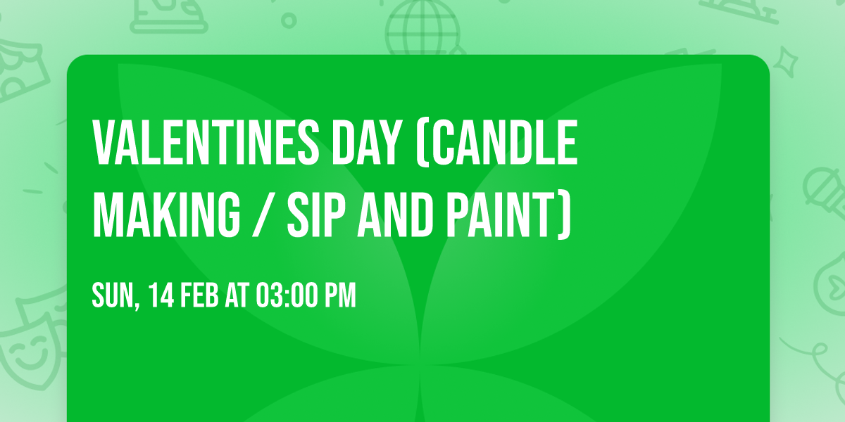 VALENTINES DAY  (Candle making \/  Sip and paint)