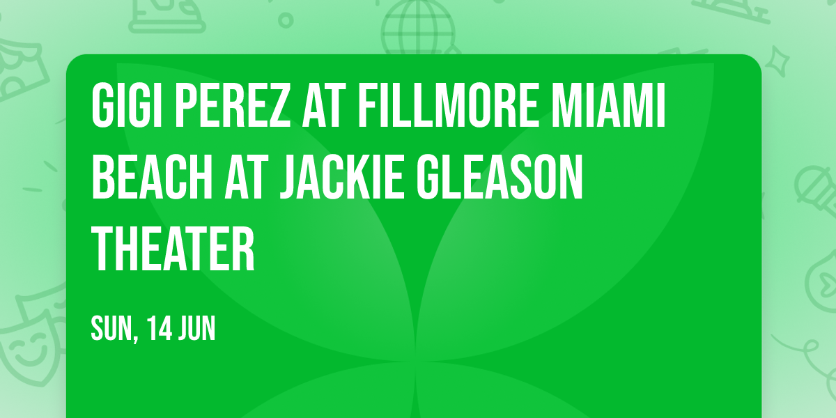 Gigi Perez at Fillmore Miami Beach at Jackie Gleason Theater