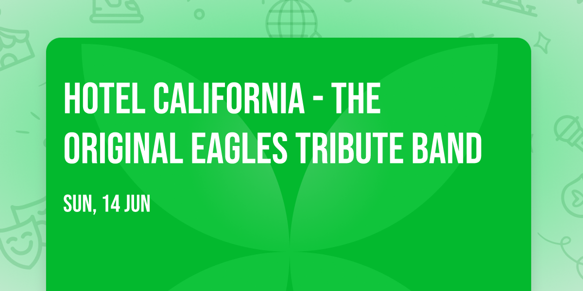 Hotel California - The Original Eagles Tribute Band