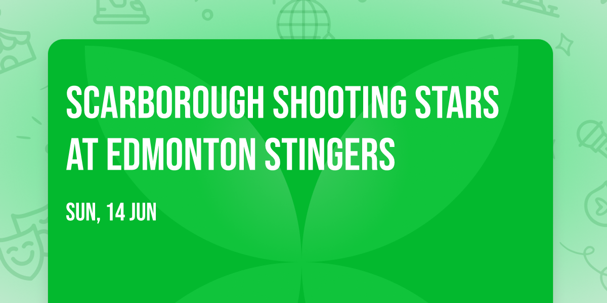 Scarborough Shooting Stars at Edmonton Stingers