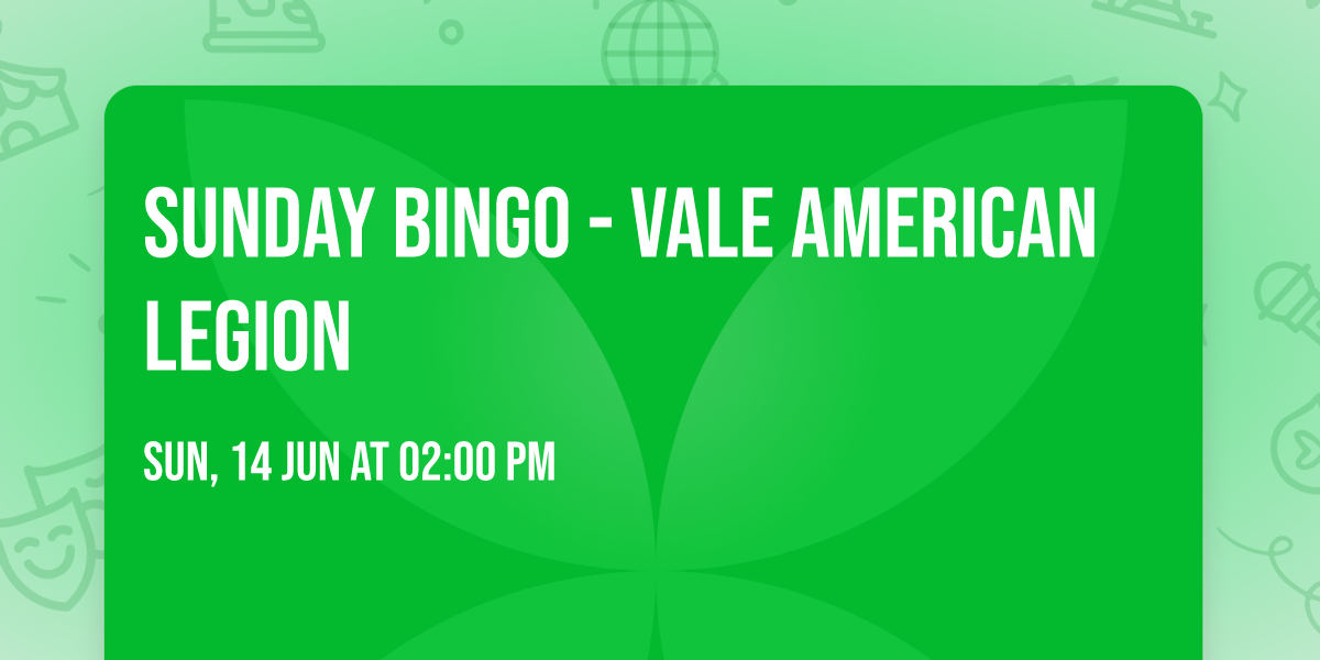 Sunday Bingo - Vale American Legion \ud83c\uddfa\ud83c\uddf8