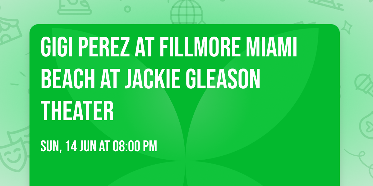 Gigi Perez at Fillmore Miami Beach at Jackie Gleason Theater