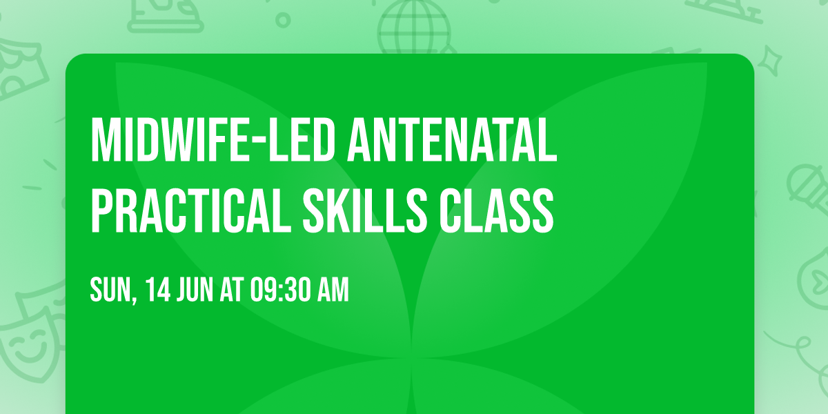 Midwife-led Antenatal Practical Skills Class