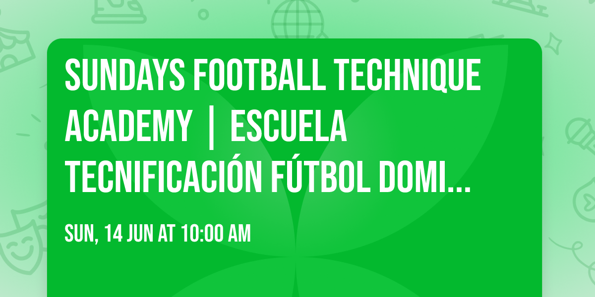Sundays Football Technique Academy | Escuela Tecnificaci\u00f3n F\u00fatbol Domingos